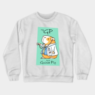 My GP is a Guinea Pig Crewneck Sweatshirt